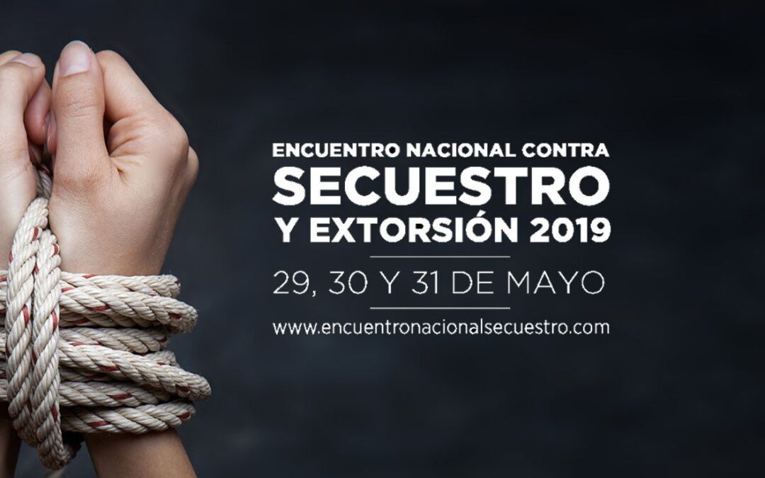 Encuentro Nacional contra Secuestro y Extorsión (ENSE) 2019